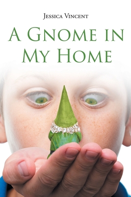 A Gnome in My Home - Vincent, Jessica