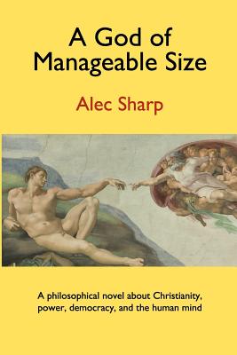 A God of Manageable Size - Sharp, Alec