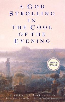 A God Strolling in the Cool of the Evening - de Carvalho, Mario, and Rabassa, Gregory (Translated by)