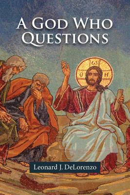 A God Who Questions - Delorenzo, Leonard J