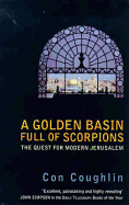 A Golden Basin Full of Scorpions: The Quest for Modern Jerusalem - Coughlin, Con