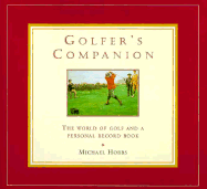 A Golfer's Companion: The World of Golf and a Personal Record Book
