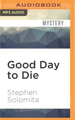 A Good Day to Die - Solomita, Stephen