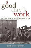 A Good Day's Work: An Iowa Farm in the Great Depression