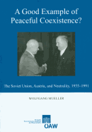 A Good Example of Peaceful Coexistence?: The Soviet Union, Austria, and Neutrality, 1955-1991