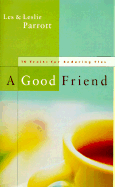 A Good Friend: 10 Traits for Enduring Ties