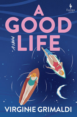 A Good Life - Grimaldi, Virginie, and Serle, Hildegarde (Translated by)