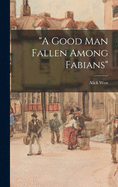 A Good Man Fallen Among Fabians