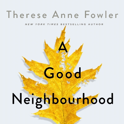 A Good Neighbourhood: The powerful New York Times bestseller about star-crossed love... - Fowler, Therese Anne, and Turenne, Ella (Read by)