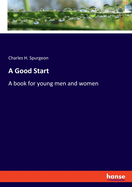 A Good Start: A book for young men and women