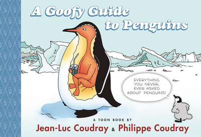 A Goofy Guide to Penguins: Toon Level 1 - Coudray, Jean-Luc