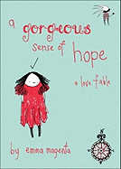 A Gorgeous Sense of Hope: A Love Fable