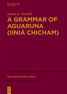 A Grammar of Aguaruna (Iini Chicham)