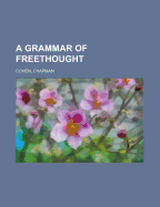 A Grammar of Freethought