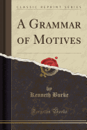 A Grammar of Motives (Classic Reprint)