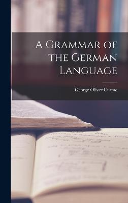 A Grammar of the German Language - Curme, George Oliver