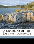 A Grammar of the Sanskrit Language