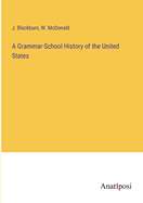 A Grammar-School History of the United States