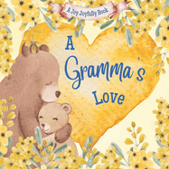 A Gramma's Love!: A Rhyming Picture Book for Children and Grandparents.
