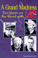 A Grand Madness: Ten Years on the Road with U2