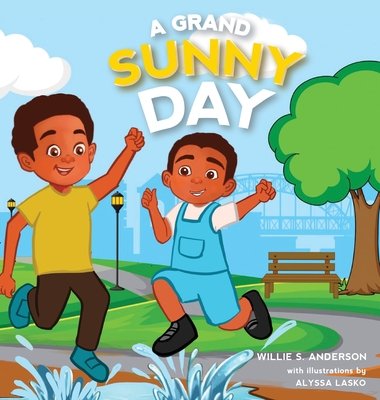 A Grand Sunny Day - Anderson, Willie S, and Lasko, Alyssa (Illustrator)