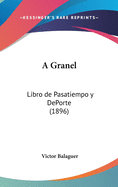 A Granel: Libro de Pasatiempo y DePorte (1896)