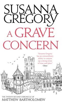 A Grave Concern: The Twenty Second Chronicle of Matthew Bartholomew - Gregory, Susanna