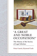A Great and Noble Occupation!': The History of the Society of Legal Scholars