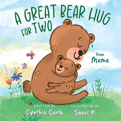 A Great Bear Hug for Two: From Mama - Carla, Cynthia, and Ronsley, Jill (Editor)