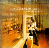 A Greater Song - Paul Baloche