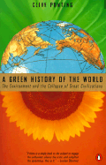 A Green History of the World: The Environment and the Collapse of Great Civilizations - Ponting, Clive