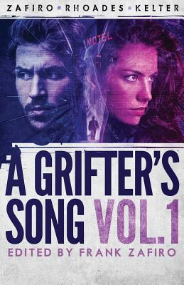 A Grifter's Song Vol. 1 - Zafiro, Frank, and Rhoades, Jd, and Kelter, Lawrence