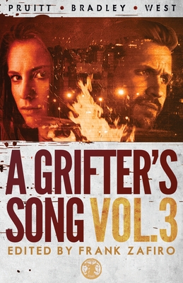 A Grifter's Song Vol. 3 - West, Holly, and Pruitt, Eryk, and Bradley, Asa Maria