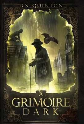 A Grimoire Dark: A Supernatural Thriller - Quinton, D S