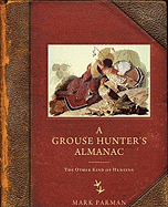 A Grouse Hunter's Almanac: The Other Kind of Hunting