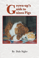 A Grown-Up's Guide to Guinea Pigs