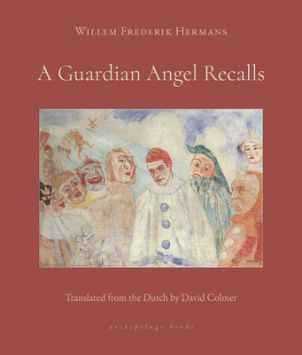 A Guardian Angel Recalls - Hermans, Willem Frederik, and Colmer, David (Translated by)