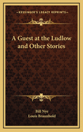 A Guest at the Ludlow: And Other Stories
