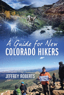A Guide for New Colorado Hikers