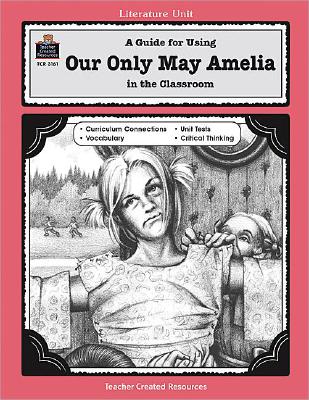 A Guide for Using Our Only May Amelia in the Classroom - Griswold, Allison
