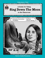 A Guide for Using Sing Down the Moon in the Classroom - Robbins, Mari Lu
