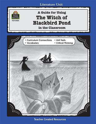 A Guide for Using the Witch of Blackbird Pond in the Classroom - Rice, Dona Herweck