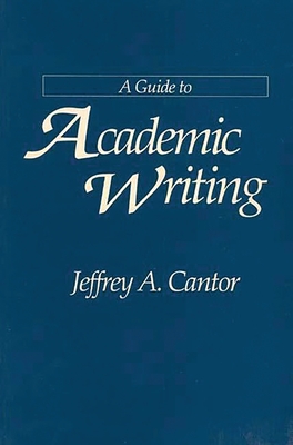 A Guide to Academic Writing - Cantor, Jeffrey