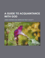 A Guide to Acquaintance with God