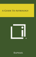 A Guide to Astrology - Raphael, David