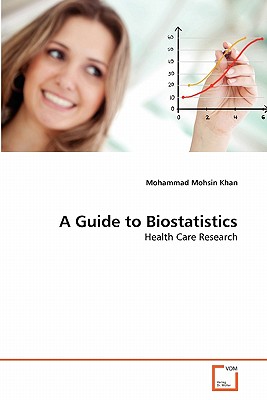 A Guide to Biostatistics - Mohsin Khan, Mohammad
