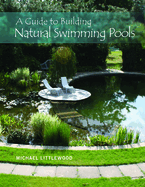 A Guide to Building Natural Swimming Pools