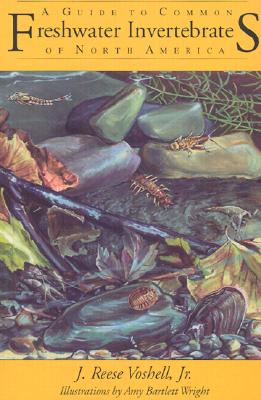 A Guide to Common Freshwater Invertebrates of North America - Voshell, J Reese, Jr.