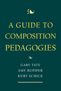 A Guide to Composition Pedagogies