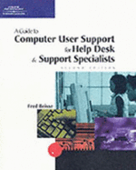 A Guide to Computer User Support for Help Desk & Support Specialists, Second Edition